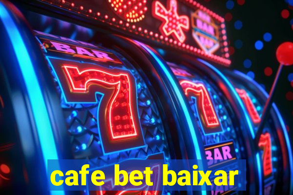 cafe bet baixar